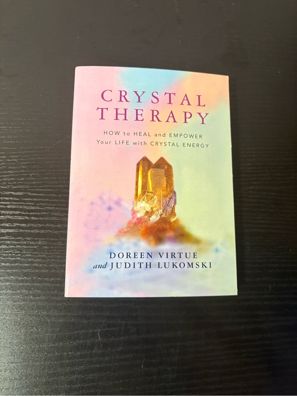 Crystal Therapy Doreen Virtue Judith Lukomski Crystal Healing Guide